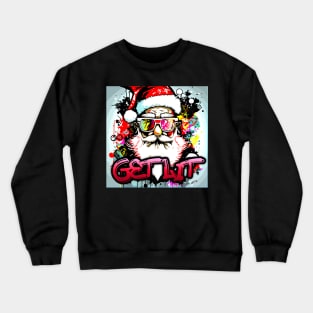 Get Lit - Santa Claus - Christmas Graphic Graffiti Art - Holiday Gift Crewneck Sweatshirt